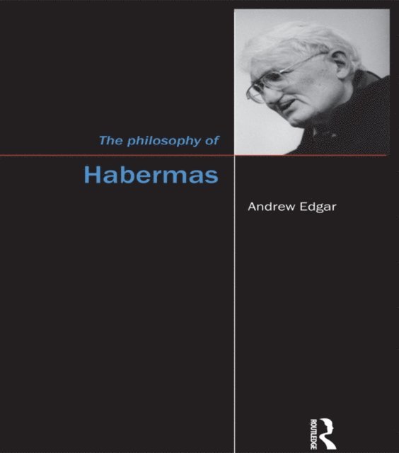 Andrew Edgar - Philosophy of Habermas, E-bok