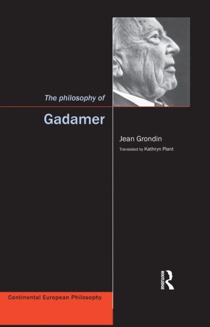 Kathryn Plant, Jean Grondin - Philosophy of Gadamer, E-bok