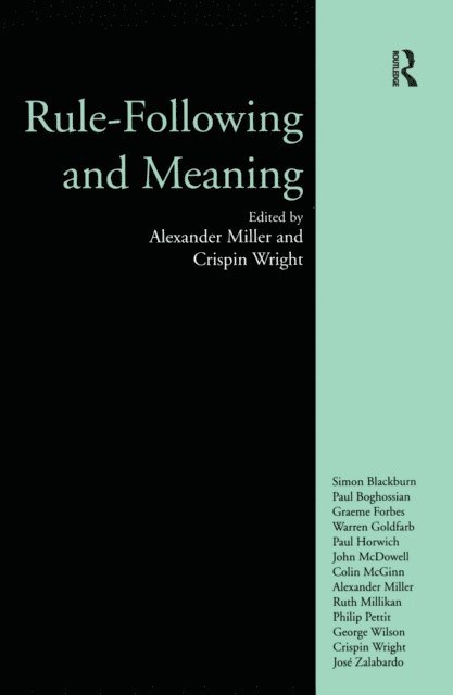 Crispin Wright, Alexander Miller - Rule-following and Meaning, E-bok