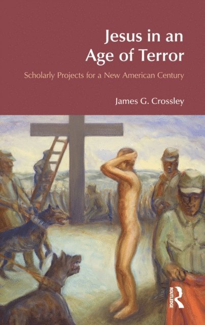 James G. Crossley - Jesus in an Age of Terror, E-bok