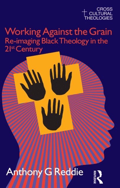 Anthony G. Reddie - Working Against the Grain, E-bok