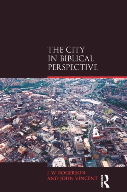 John Vincent, J.W. Rogerson - City in Biblical Perspective, E-bok