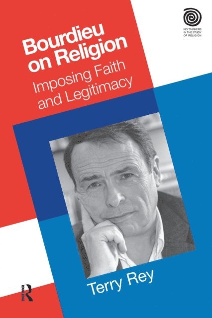 Terry Rey - Bourdieu on Religion, E-bok