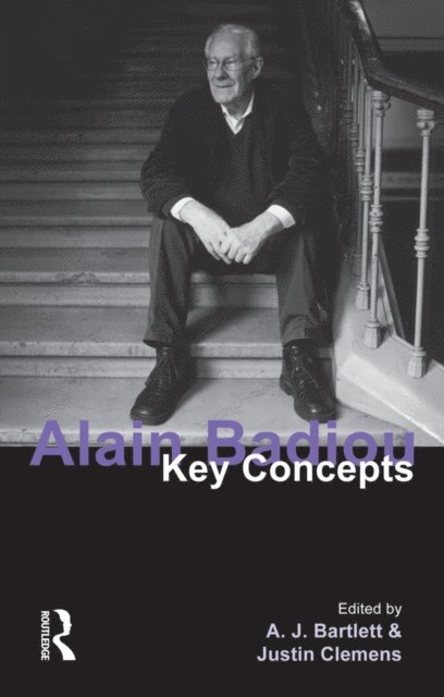 Justin Clemens, A. J. Bartlett - Alain Badiou, E-bok