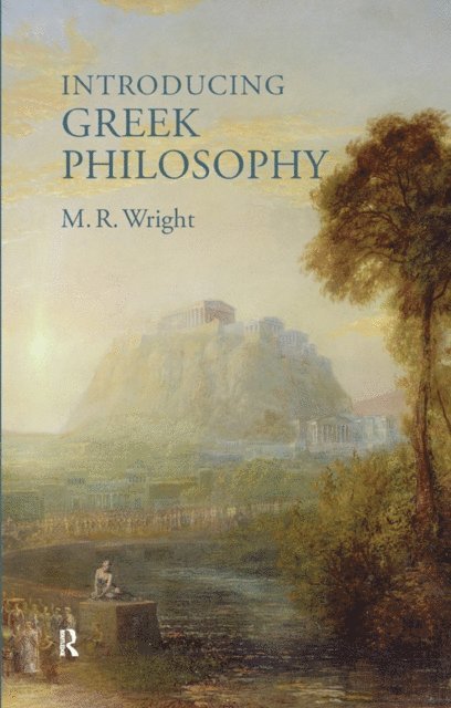 Rosemary Wright - Introducing Greek Philosophy, E-bok