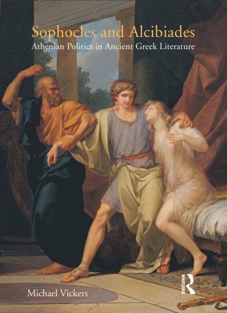 Michael Vickers - Sophocles and Alcibiades, E-bok