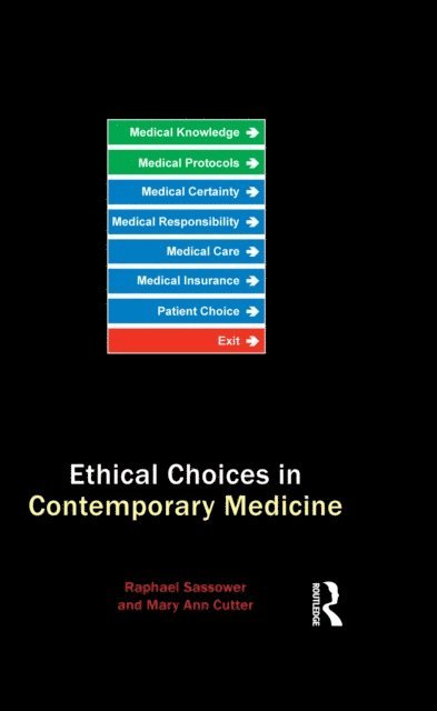 Raphael Sassower, Mary Ann Gardell Cutter - Ethical Choices in Contemporary Medicine, E-bok