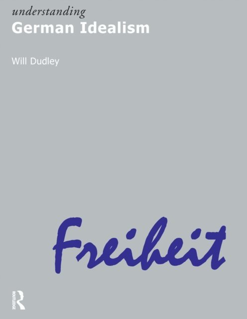 Will Dudley - Understanding German Idealism, E-bok