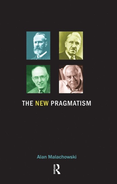 Alan Malachowski - New Pragmatism, E-bok