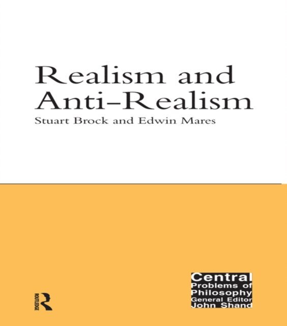 Edwin Mares, Stuart Brock - Realism and Anti-Realism, E-bok