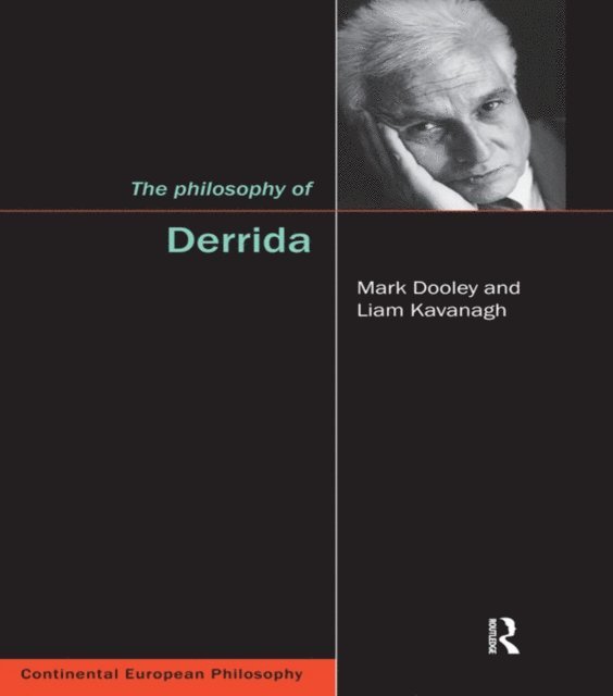Liam Kavanagh, Mark Dooley - Philosophy of Derrida, E-bok