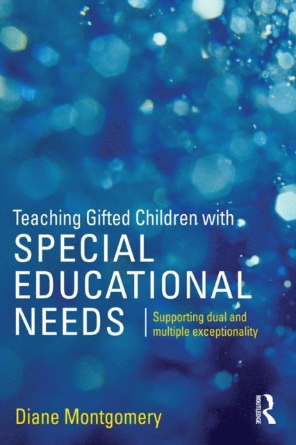 Diane Montgomery - Teaching Gifted Children with Special Educational Needs, E-bok
