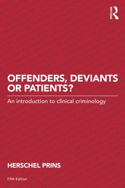 Herschel Prins - Offenders, Deviants or Patients?, E-bok