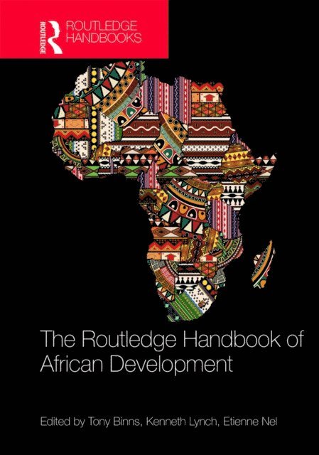 Etienne Nel, Kenneth Lynch, Tony Binns - Handbook of African Development, E-bok