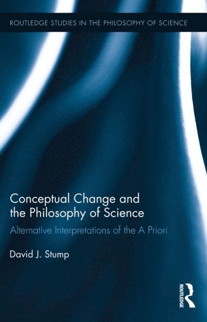 David J. Stump - Conceptual Change and the Philosophy of Science, E-bok