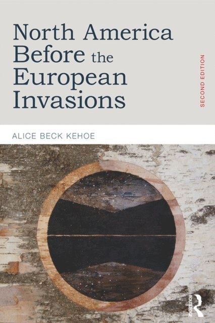 Alice Beck Kehoe - North America before the European Invasions, E-bok