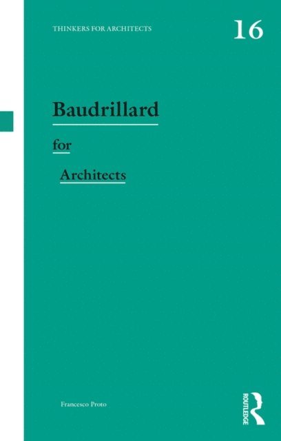 Francesco Proto - Baudrillard for Architects, E-bok