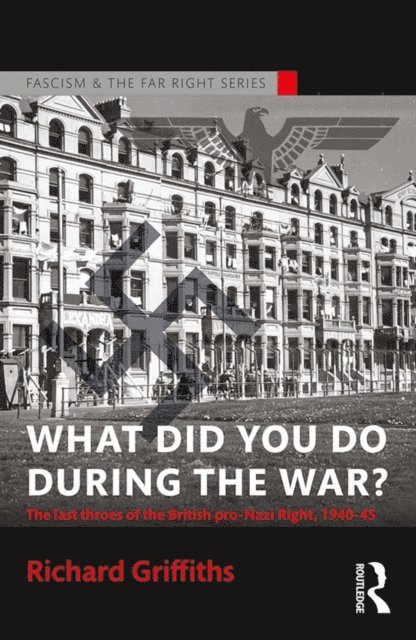 Richard Griffiths - What Did You Do During the War?, E-bok