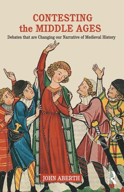John Aberth - Contesting the Middle Ages, E-bok