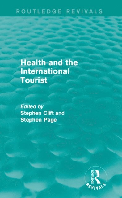 Stephen Page, Stephen Clift - Health and the International Tourist (Routledge Revivals), E-bok