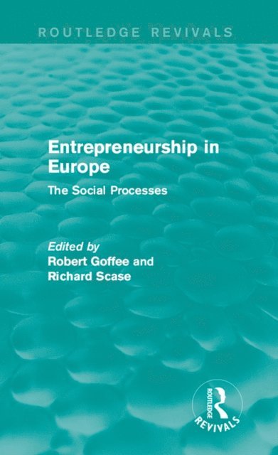 Richard Scase, Robert Goffee - Entrepreneurship in Europe (Routledge Revivals), E-bok