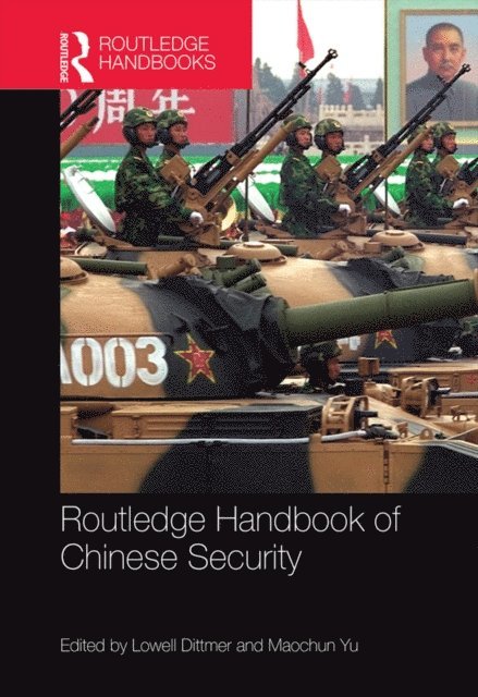 Maochun Yu, Lowell Dittmer - Routledge Handbook of Chinese Security, E-bok