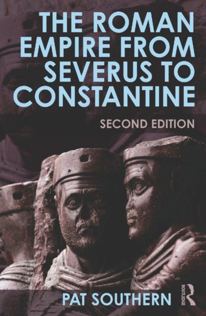 Patricia Southern - Roman Empire from Severus to Constantine, E-bok