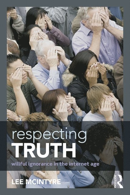 Lee McIntyre - Respecting Truth, E-bok