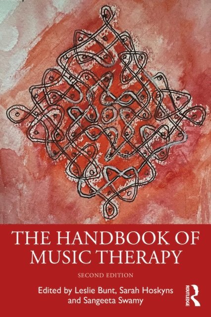 Sangeeta Swamy, Sarah Hoskyns, Leslie Bunt - Handbook of Music Therapy, E-bok