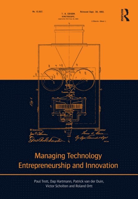 J. Roland Ortt, Victor Scholten, Patrick van der Duin, Dap Hartmann, Paul Trott - Managing Technology Entrepreneurship and Innovation, E-bok