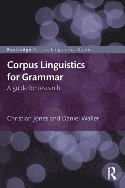Daniel Waller, Christian Jones - Corpus Linguistics for Grammar, E-bok