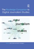 Routledge Companion to Digital Journalism Studies