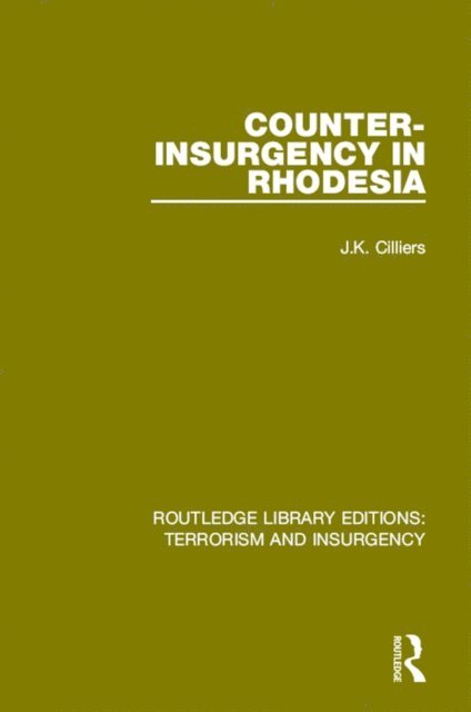 Jakkie Cilliers - Counter-Insurgency in Rhodesia (RLE: Terrorism and Insurgency), E-bok