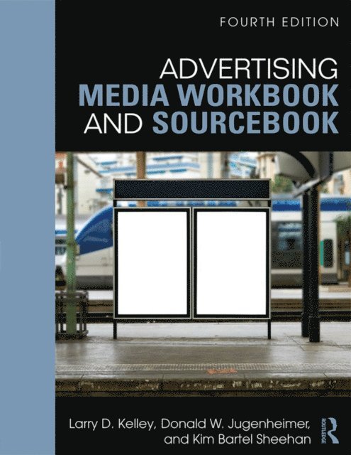 Donald W. Jugenheimer, Kim Sheehan, Larry Kelley - Advertising Media Workbook and Sourcebook, E-bok