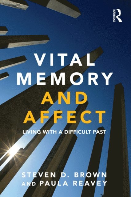 Paula Reavey, Steven Brown - Vital Memory and Affect, E-bok
