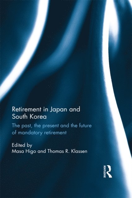 Thomas R. Klassen, Masa Higo - Retirement in Japan and South Korea, E-bok