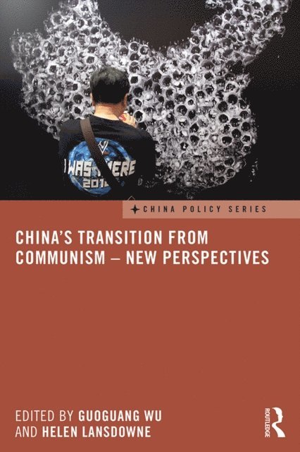 Helen Lansdowne, Guoguang Wu - China's Transition from Communism - New Perspectives, E-bok