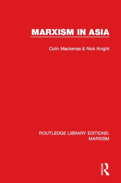 Nick Knight, Colin Mackerras - Marxism in Asia, E-bok