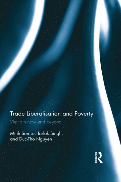 Duc-Tho Nguyen, Tarlok Singh, Minh Son Le - Trade Liberalisation and Poverty, E-bok