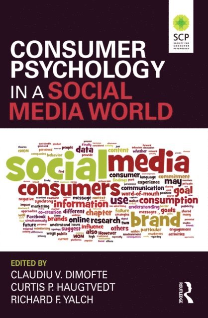 Richard F. Yalch, Curtis P. Haugtvedt, Claudiu V. Dimofte - Consumer Psychology in a Social Media World, E-bok