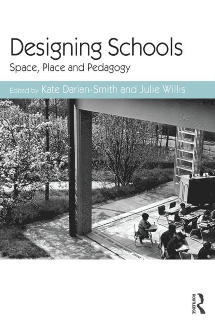 Julie Willis, Kate Darian-Smith - Designing Schools, E-bok