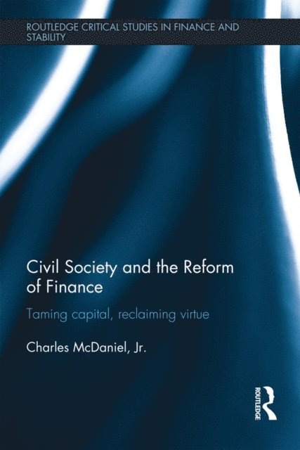 Charles McDaniel Jr. - Civil Society and the Reform of Finance, E-bok