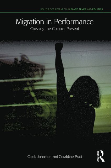 Geraldine Pratt, Caleb Johnston - Migration in Performance, E-bok