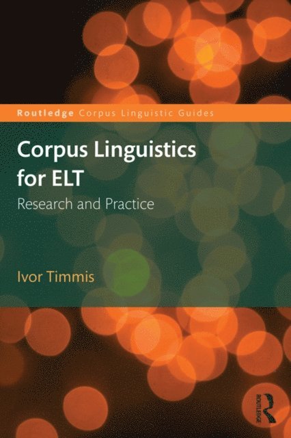 Ivor Timmis - Corpus Linguistics for ELT, E-bok