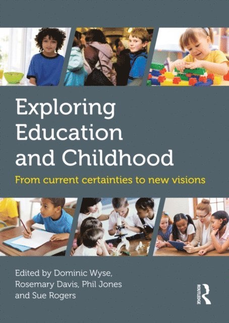 Sue Rogers, Phil Jones, Rosemary Davis, Dominic Wyse - Exploring Education and Childhood, E-bok