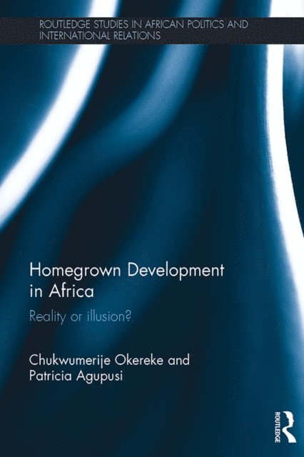 Patricia Agupusi, Chukwumerije Okereke - Homegrown Development in Africa, E-bok