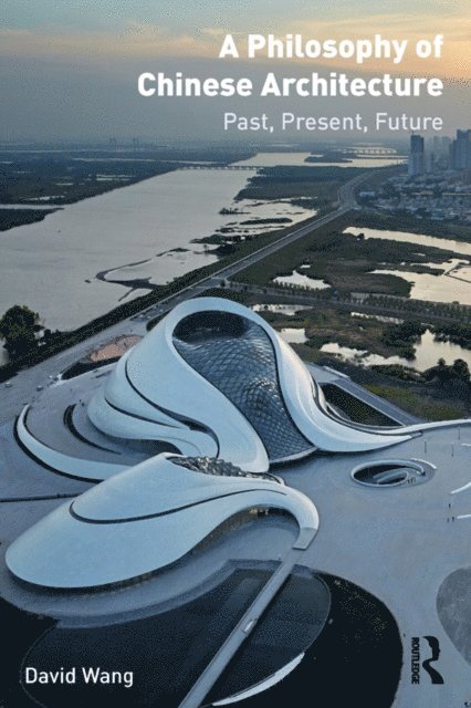 David Wang - Philosophy of Chinese Architecture, E-bok