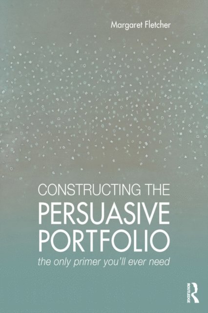 Margaret Fletcher - Constructing the Persuasive Portfolio, E-bok