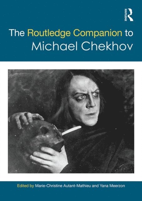 Yana Meerzon, Marie Christine Autant Mathieu - Routledge Companion to Michael Chekhov, E-bok