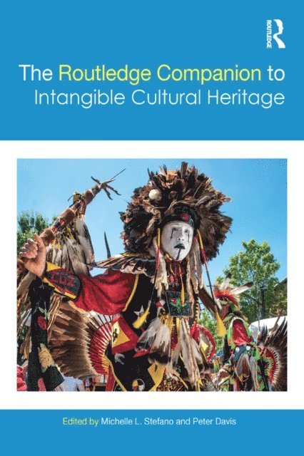 Peter Davis, Michelle Stefano - Routledge Companion to Intangible Cultural Heritage, E-bok